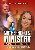 E-Book (epub) Motherhood and Ministry von Lisa C. Ministries