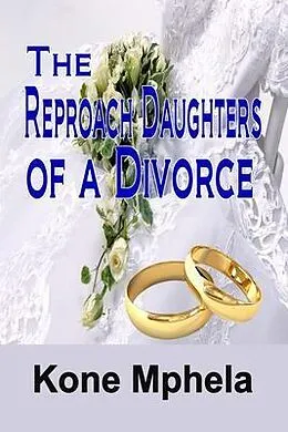 E-Book (epub) The Reproach Daughters of a Divorce von Kone Mphela