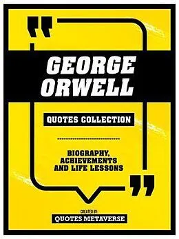 E-Book (epub) George Orwell - Quotes Collection von Quotes Metaverse