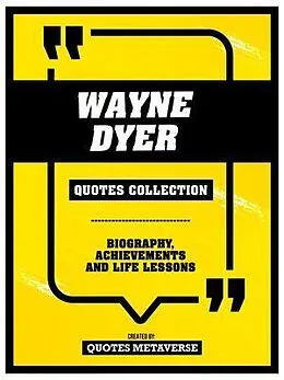 E-Book (epub) Wayne Dyer - Quotes Collection von Quotes Metaverse