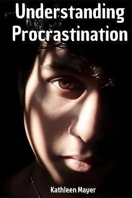 E-Book (epub) Understanding Proscrastination von Kathleen E Mayer