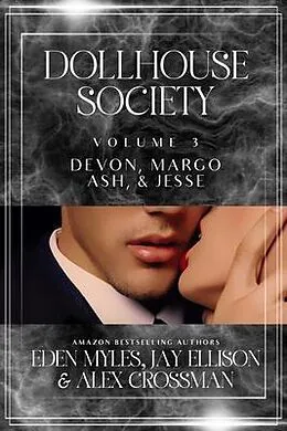 E-Book (epub) The Dollhouse Society Volume 3 von Eden Myles, Jay Ellison, Alex Crossman