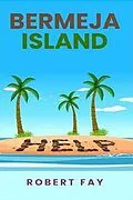 ePUB BERMEJA ISLAND von Robert Fay