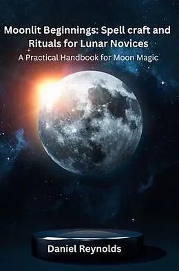 E-Book (epub) Moonlit Beginnings von Daniel Reynolds