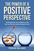 E-Book (epub) The Power Of A Positive Perspective von Fremon Williams