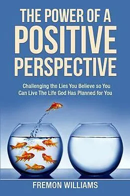E-Book (epub) The Power Of A Positive Perspective von Fremon Williams