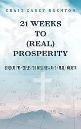 E-Book (epub) 21 Weeks to (Real) Prosperity von Craig Carey Brenton