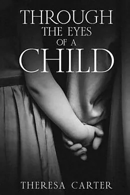 E-Book (epub) Through the Eyes of a Child von Theresa Carter