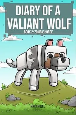 E-Book (epub) Diary of a Valiant Wolf Book 2 von Mark Mulle