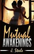E-Book (epub) Mutual Awakenings von J. Steele