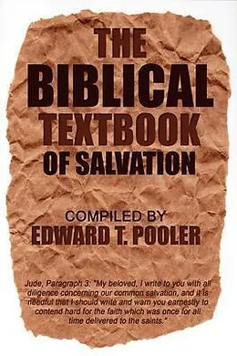 E-Book (epub) The Biblical Textbook of Salvation von Edward T. Pooler