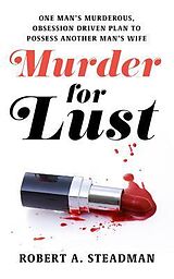 eBook (epub) Murder for Lust de Robert A. Steadman