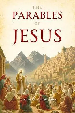 E-Book (epub) The Parables of Jesus von George Arthur Buttrick