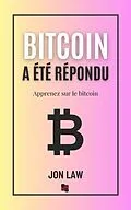 E-Book (epub) Bitcoin a été répondu von Jon Law