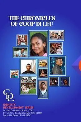 E-Book (epub) The Chronicles of Coop Di Leu von Darrell Brown, Sr. Coopwood, Ken Coopwood