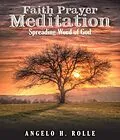E-Book (epub) Faith Prayer & Meditation von Bishop Angelo H. Rolle