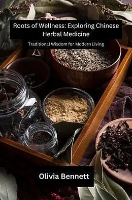 E-Book (epub) Roots of Wellness von Olivia Bennett