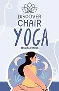 E-Book (epub) Discover Chair Yoga von Jessica Peters