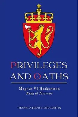 E-Book (epub) Privileges & Oaths von King of Norway Magnus VI