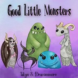 E-Book (epub) Good Little Monsters von Talyn S Draconmore