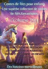 eBook (epub) Contes de fées pour enfants Une superbe collection de contes de fées fantastiques. (Volume 19) de Des Histoires Merveilleuses