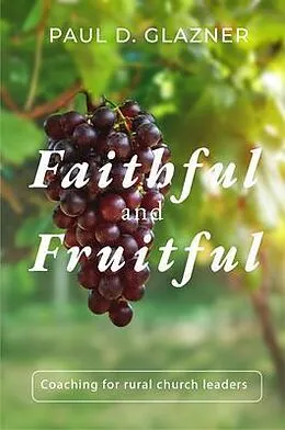 E-Book (epub) FAITHFUL AND FRUITFUL von Paul D Glazner