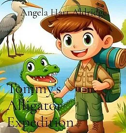 E-Book (epub) Tommy's Alligator Expedition von Angela Hart Aldridge