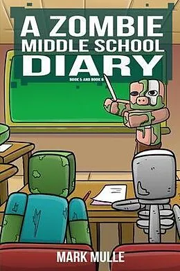 E-Book (epub) A Zombie Middle School Diary Book 5 von Mark Mulle