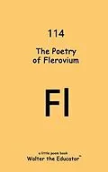 E-Book (epub) The Poetry of Flerovium von Walter the Educator