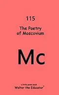 E-Book (epub) The Poetry of Moscovium von Walter the Educator