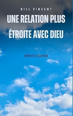 eBook (epub) Une relation plus étroite avec Dieu de Bill Vincent