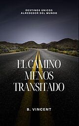 E-Book (epub) El camino menos transitado von B. Vincent