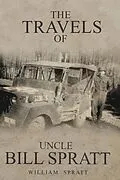 E-Book (epub) The Travels of Uncle Bill Spratt von William Spratt