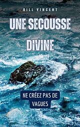 eBook (epub) Une secousse divine de Bill Vincent