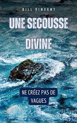 eBook (epub) Une secousse divine de Bill Vincent