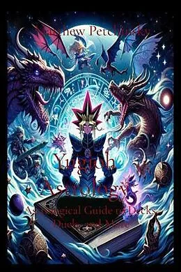 E-Book (epub) Yugioh Astrology: Astrological Guide to Decks, Duels, and More von Matthew Edward Petchinsky