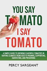 eBook (epub) You Say Tomato I Say Tomato de Percy Sargeant