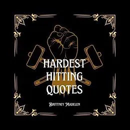 E-Book (epub) 100 Hardest Hitting Quotes von Brittney Madelen