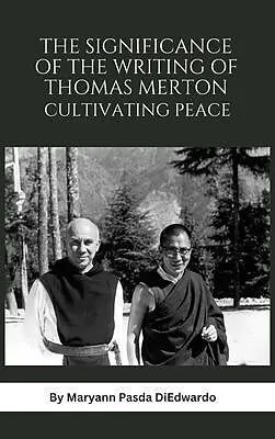 E-Book (epub) The Significance of the Writing of Thomas Merton, Cultivating Peace von Maryann P Diedwardo