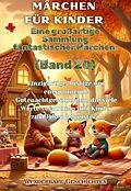 E-Book (epub) Märchen für Kinder Eine großartige Sammlung fantastischer Märchen. (Band 20) von Wunderbare Geschichten