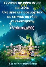 eBook (epub) Contes de fées pour enfants Une superbe collection de contes de fées fantastiques. (Volume 20) de Des Histoires Merveilleuses