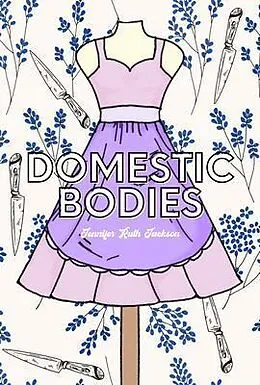 E-Book (epub) Domestic Bodies von Jennifer Ruth Jackson