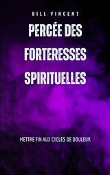 eBook (epub) Percée des forteresses spirituelles de Bill Vincent