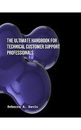 eBook (epub) The Ultimate Handbook for Technical Customer Support Professionals de Rebecca A Davis