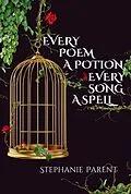 E-Book (epub) Every Poem a Potion, Every Song a Spell von Stephanie Parent