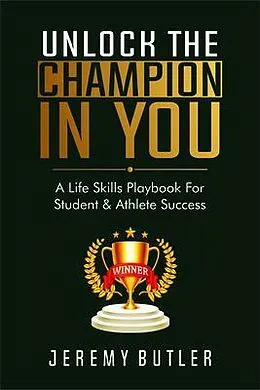 E-Book (epub) Unlock The Champion In You von Jeremy Butler