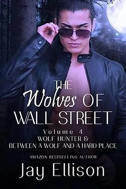 E-Book (epub) The Wolves of Wall Street Volume 4 von Jay Ellison