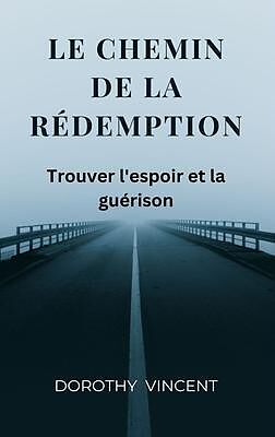 eBook (epub) Le chemin de la redemption de Dorothy Vincent