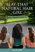 E-Book (epub) SLAY THAT NATURAL HAIR GIRL von L. R. York