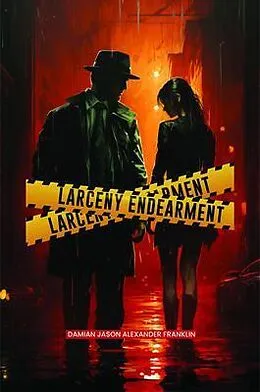 E-Book (epub) Larceny Endearment von Damian Jason Alexander Franklin